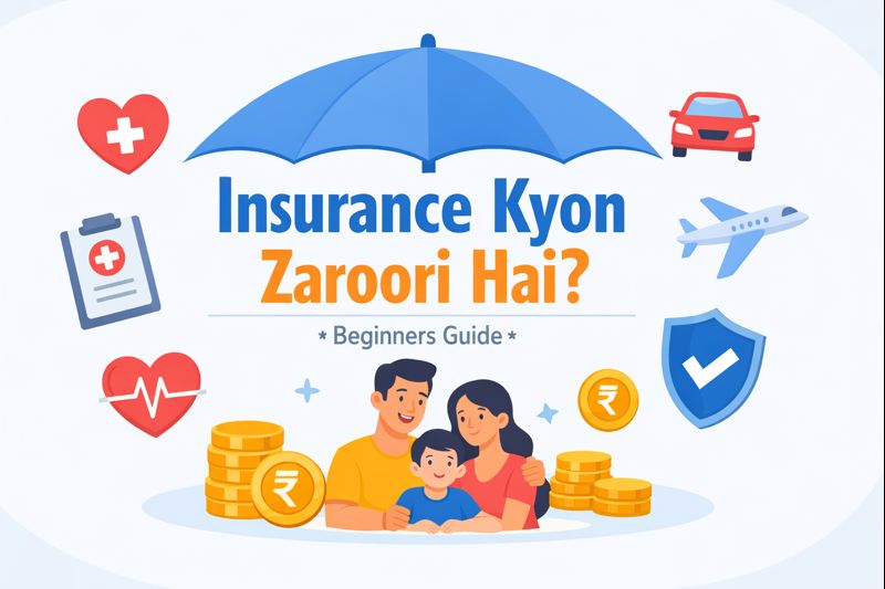 Insurance Kyon Zaroori Hai? Simple Guide 2026